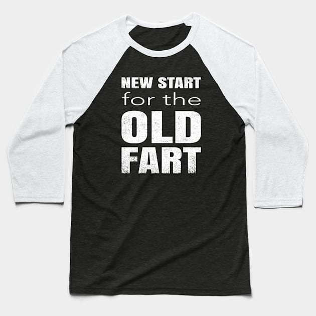 New Start for the Old Fart Baseball T-Shirt by AntiqueImages